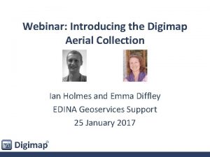 Webinar Introducing the Digimap Aerial Collection Ian Holmes