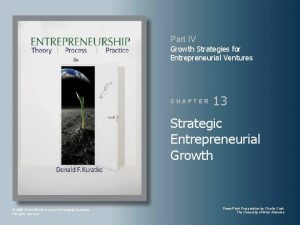 Part IV Growth Strategies for Entrepreneurial Ventures CHAPTER