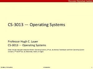 Carnegie Mellon Worcester Polytechnic Institute CS3013 Operating Systems