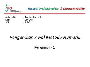 Respect Professionalism Entrepreneurship Mata Kuliah Kode SKS Analisis