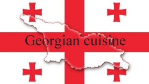 Georgian cuisine Georgian cuisine refers to the cooking