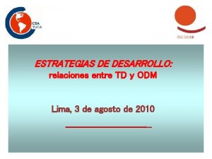 ESTRATEGIAS DE DESARROLLO relaciones entre TD y ODM