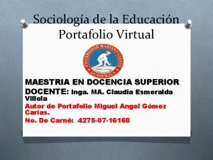 Sociologa de la Educacin Portafolio Virtual MAESTRIA EN