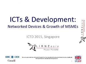 ICTs Development Networked Devices Growth of MSMEs ICTD