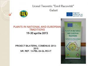 Liceul Teoretic Emil Racovit Galati PLANTS IN NATIONAL