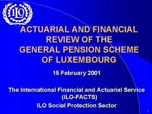 ACTUARIAL AND FINANCIAL REVIEW OF THE GENERAL PENSION