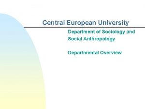 Central European University Department of Sociology and Social