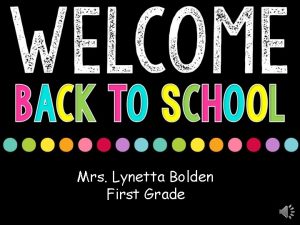 Mrs Lynetta Bolden First Grade Meet the Teacher