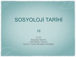 SOSYOLOJ TARH 10 DTCF Sosyoloji Blm 2020 Bahar