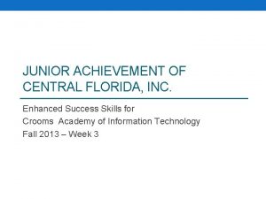 JUNIOR ACHIEVEMENT OF CENTRAL FLORIDA INC Enhanced Success