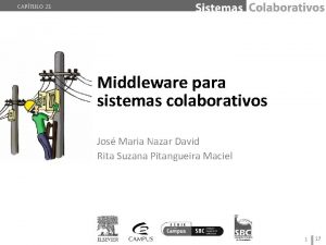 CAPTULO 21 Middleware para sistemas colaborativos Jos Maria