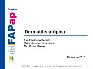 Dermatitis atpica Eva Escribano Ceruelo Saioa Jimnez Echevarria