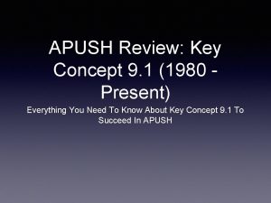 APUSH Review Key Concept 9 1 1980 Present
