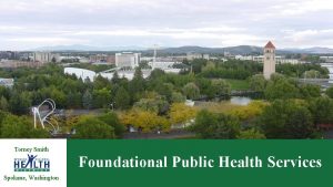 Torney Smith Foundational Public Health Services Spokane Washington