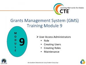 Grants Management System GMS Training Module 9 M