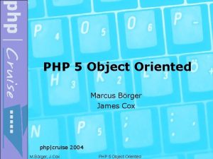 PHP 5 Object Oriented Marcus Brger James Cox