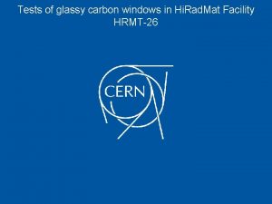 Tests of glassy carbon windows in Hi Rad