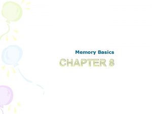 Memory Basics CHAPTER 8 8 1 Memory definitions