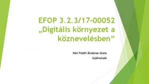 EFOP 3 2 317 00052 Digitlis krnyezet a