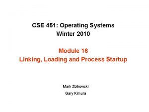 CSE 451 Operating Systems Winter 2010 Module 16