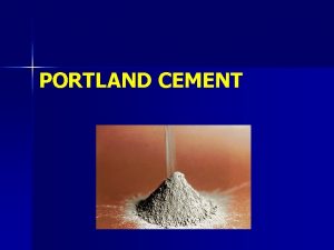 PORTLAND CEMENT Portland Cement GypsumPortland Cement Clinker pulverizing