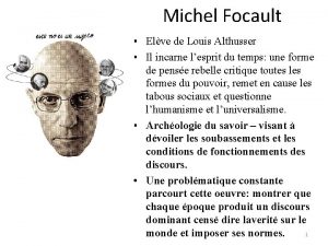 Michel Focault Elve de Louis Althusser Il incarne