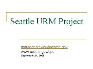 Seattle URM Project maureen traxlerseattle gov www seattle