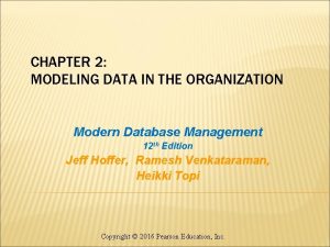CHAPTER 2 MODELING DATA IN THE ORGANIZATION Modern