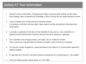 Gallery KT Tour Information 1 Gallery KT consists