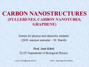 CARBON NANOSTRUCTURES FULLERENES CARBON NANOTUBES GRAPHENE lecture for