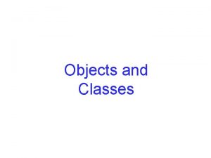Objects and Classes Review Objects In Java and