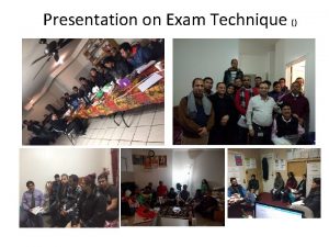 Presentation on Exam Technique Introduction Date 05212017 Arrival