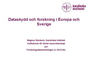 Dataskydd och forskning i Europa och Sverige Magnus