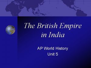 The British Empire in India AP World History