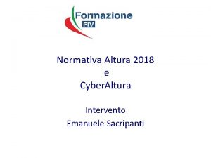 Normativa Altura 2018 e Cyber Altura Intervento Emanuele