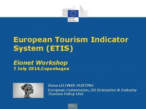 European Tourism Indicator System ETIS Eionet Workshop 7