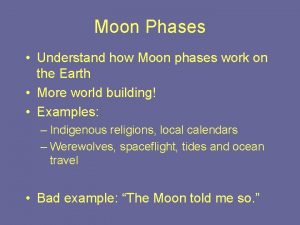 Moon Phases Understand how Moon phases work on