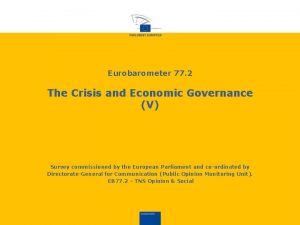 Eurobarometer 77 2 The Crisis and Economic Governance