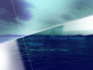 NS 3310 Physical Science Studies Atmosphere and Oceans