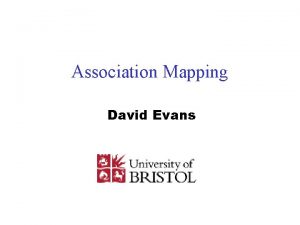 Association Mapping David Evans Outline Definitions Terminology What