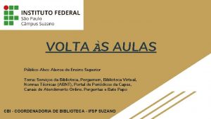 VOLTA S AULAS PblicoAlvo Alunos de Ensino Superior