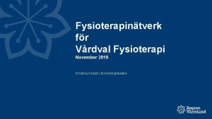 Fysioterapintverk fr Vrdval Fysioterapi November 2019 Kristina Grubb