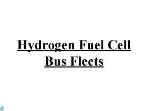 Hydrogen Fuel Cell Bus Fleets POLICY DESCRIPTION 1