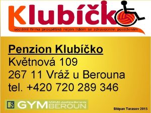 Penzion Klubko Kvtnov 109 267 11 Vr u