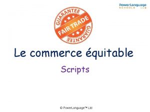 Le commerce quitable Scripts Power Language Ltd Le