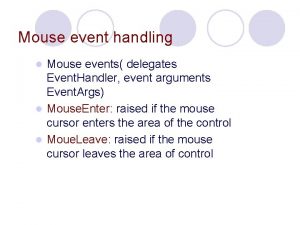Mouse event handling Mouse events delegates Event Handler