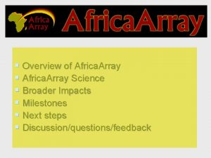 Overview of Africa Array Africa Array Science Broader