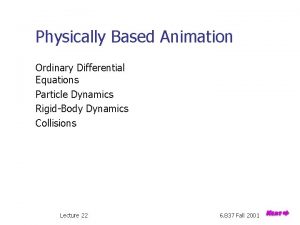 Physically Based Animation Ordinary Differential Equations Particle Dynamics