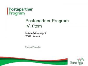 Postapartner Program IV tem Informcis napok 2009 februr