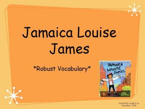 Jamaica Louise James Robust Vocabulary Created By Agatha